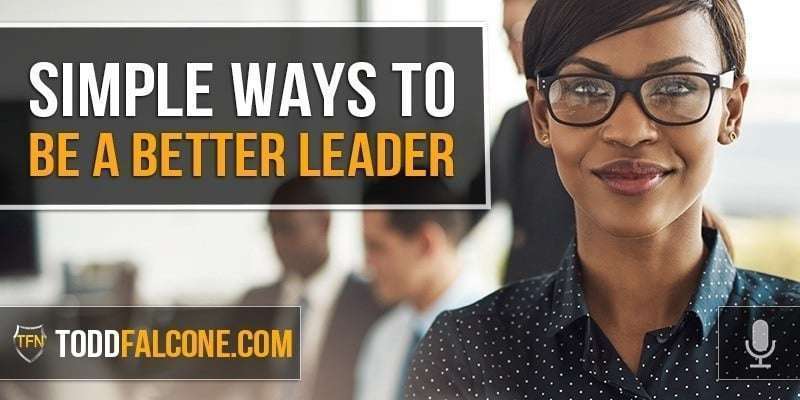 Simple Ways to Be a Better Leader