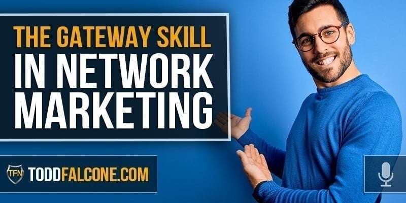 The Gateway Skill in Network Marketing