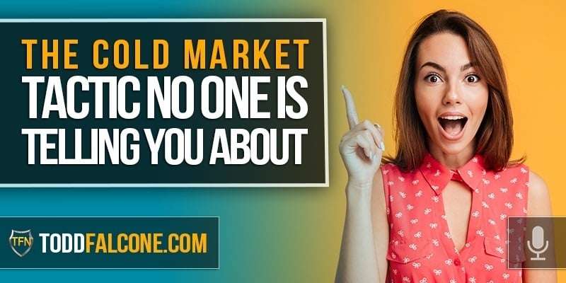 The Cold Market Tactic No One Is Telling You About