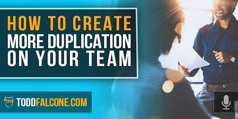 How To Create More Duplication On Your Team