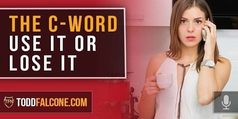 The C-Word-Use it or Lose it