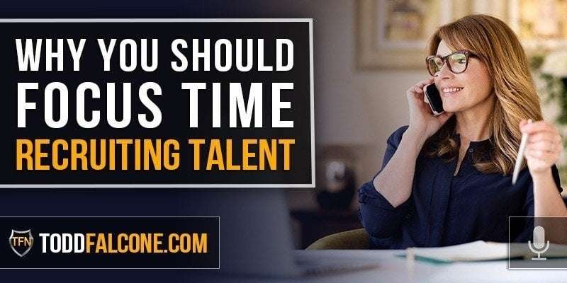 Why You Should Focus Time Recruiting Talent