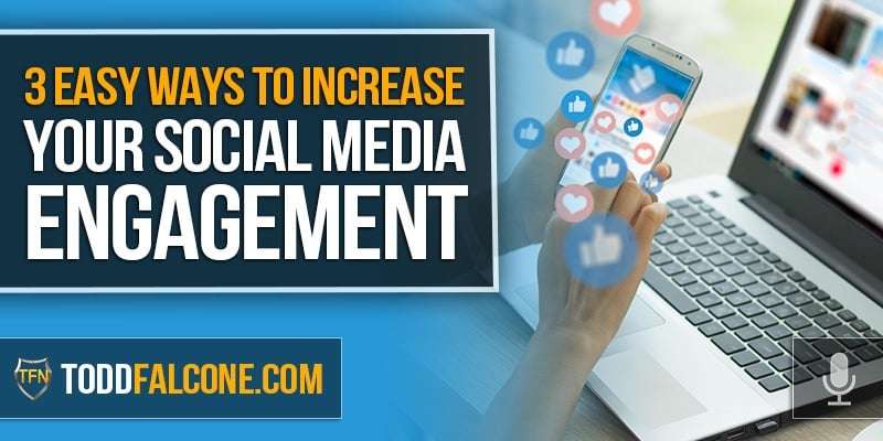 3 Easy Ways to Increase Your Social Media Engagement