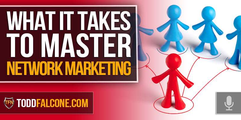 What It Takes To Master Network Marketing