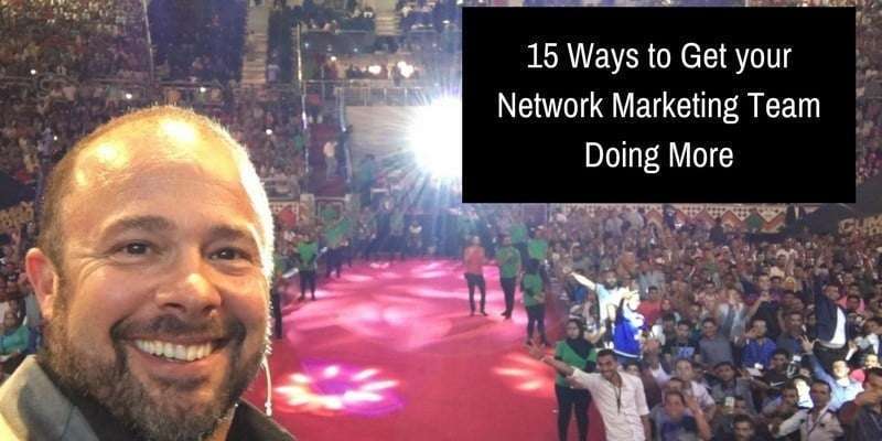 15-Ways-to-Get-your-Network-Marketing-Team-Doing-More