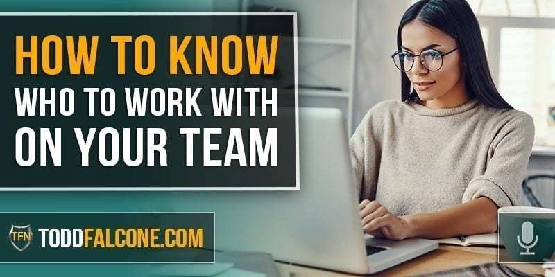How To Know Who To Work With On Your Team
