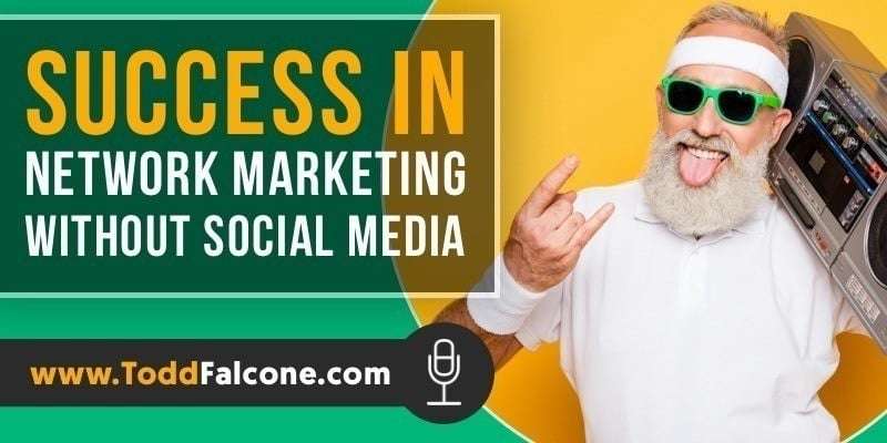 Success In Network Marketing Without Social Media