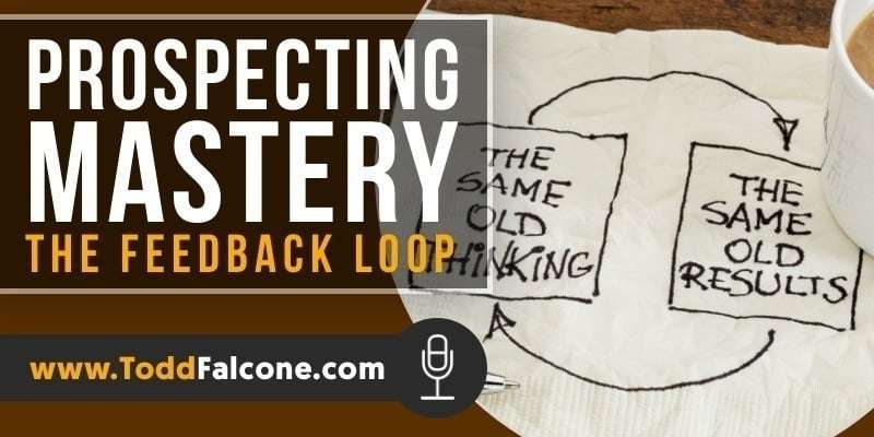 Prospecting Mastery - The Feedback Loop