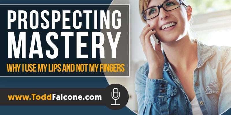 Prospecting Mastery - Why I Use My Lips And Not My Fingers