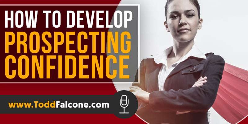 How To Develop Prospecting Confidence