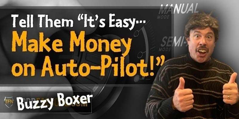 Tell Them Its Easy Make Money on Auto-Pilot