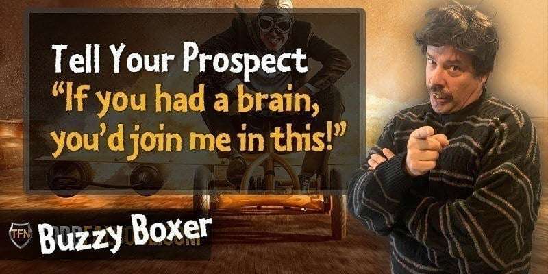 Tell your Prospect “If you had a brain