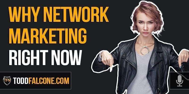 Why Network Marketing Right Now