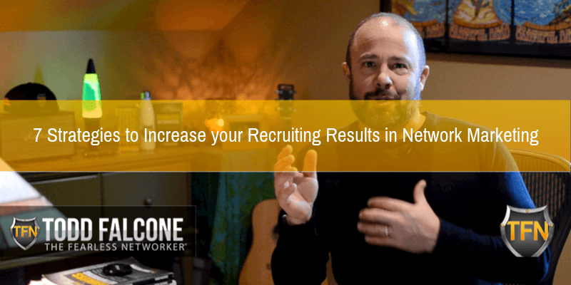 7-Strategies-to-Increase-your-Recruiting-Results-in-Network-Marketing