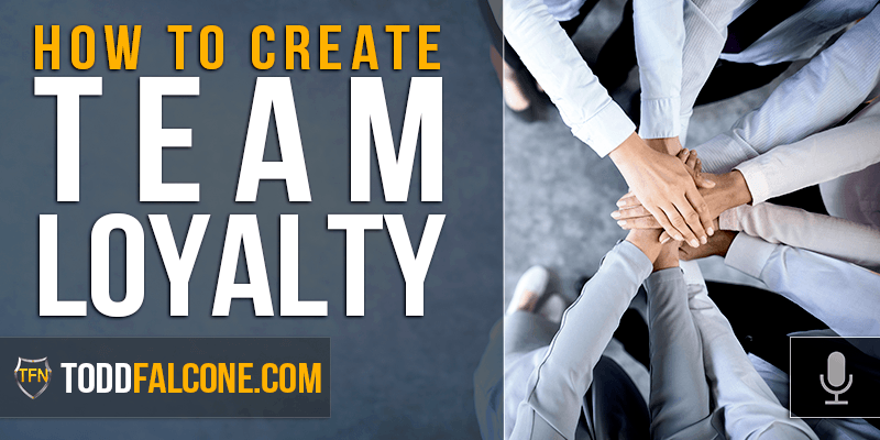 How To Create Team Loyalty