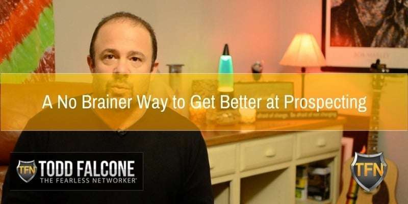 A No Brainer Way to Get Better at Prospecting