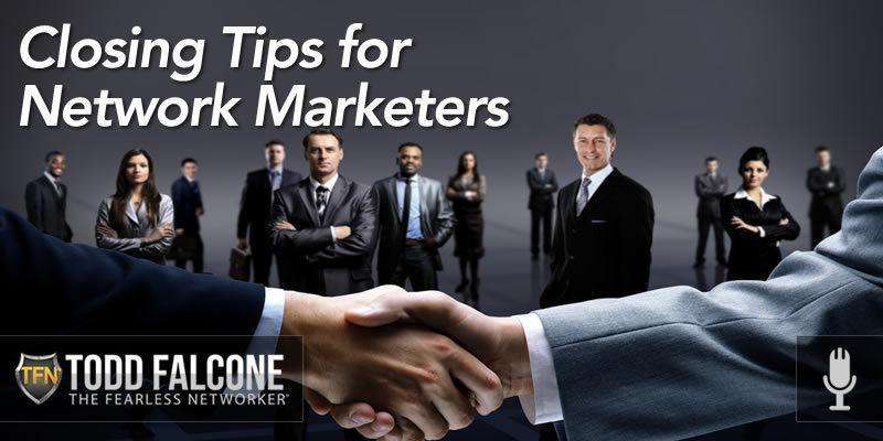 Closing Tips for Network Marketers