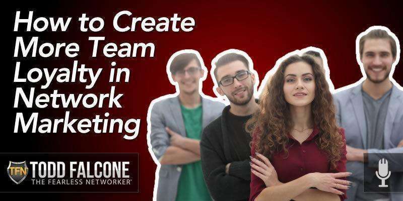 How-to-Create-More-Team-Loyalty-in-Network-Marketing