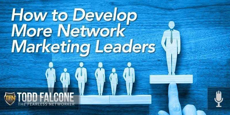 How to Develop More Network Marketing Leaders