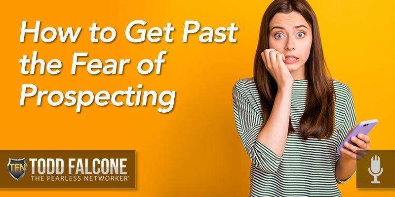 How to Get Past the Fear of Prospecting