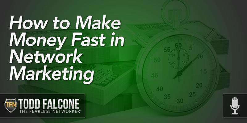 How to Make Money Fast in Network Marketing