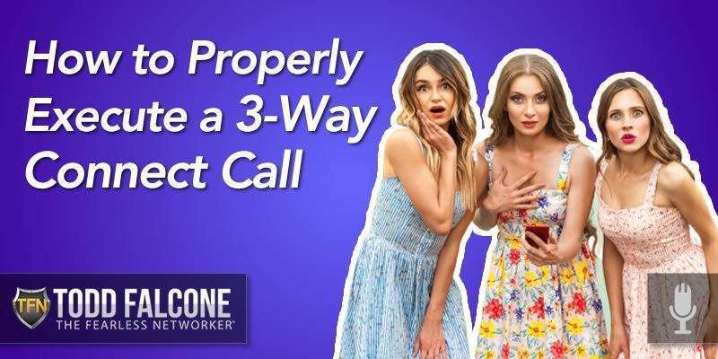 How to Properly Execute a 3-Way Connect Call