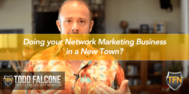 Doing your Network Marketing Business in a New Town?