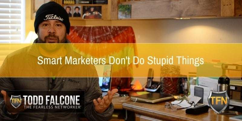 Smart Marketers Don't Do Stupid Things (1)
