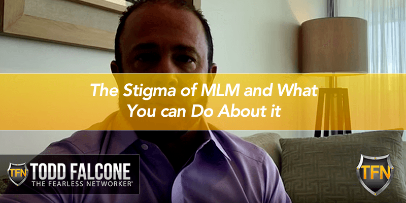 The Stigma of MLM and What you Can Do About it