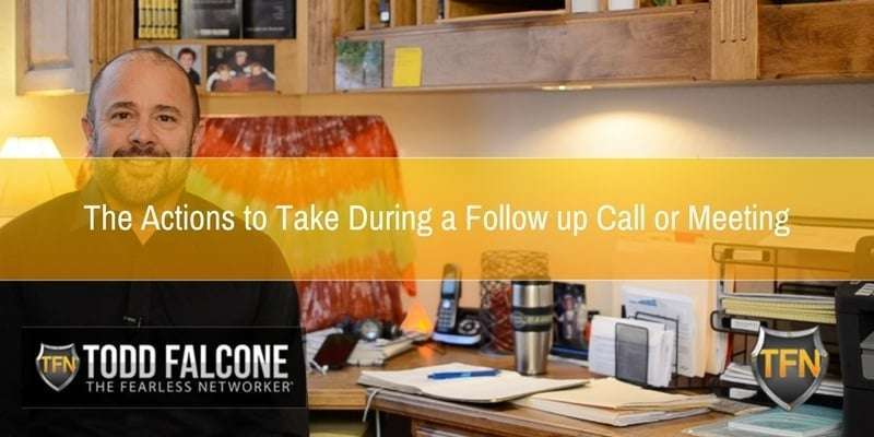 The Actions to Take During a Follow up Call or Meeting