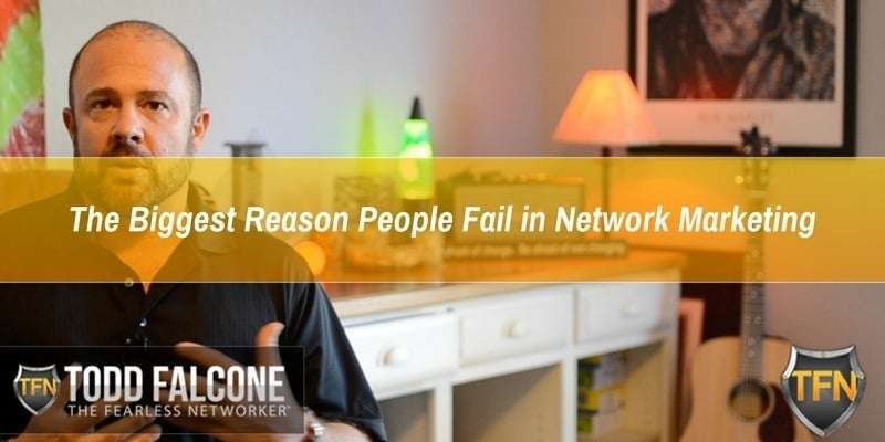 the biggest reason people fail in network marketing