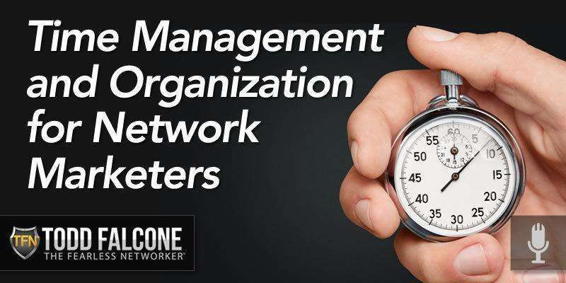 Time Management and Organization for Network Marketers