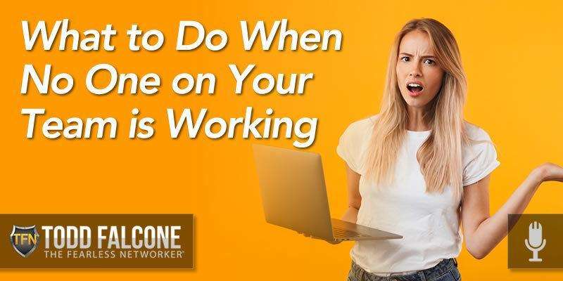 What to Do When No One on Your Team is Working