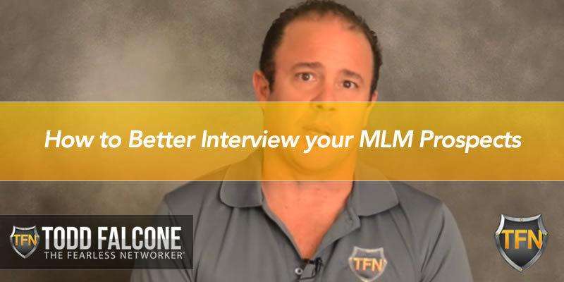 How to Better Interview your MLM Prospects