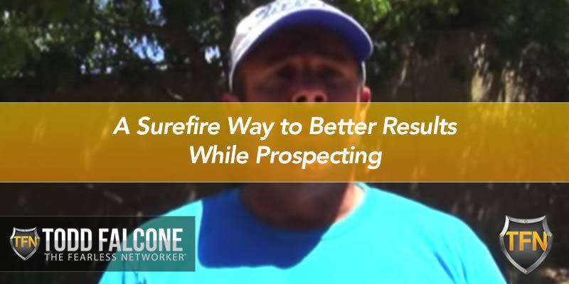 A Surefire Way to Better Results While Prospecting