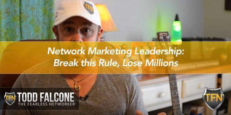 Network Marketing Leadership: Break this Rule