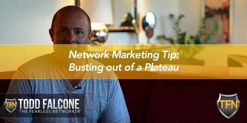 Network Marketing Tip: Busting out of a Plateau