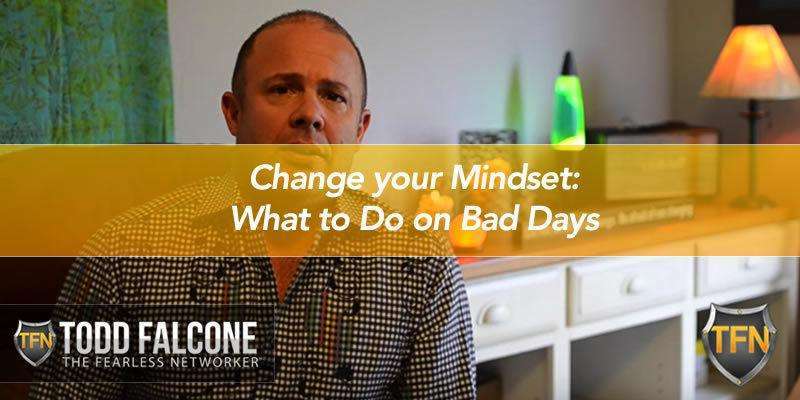 Change your Mindset: What to Do on Bad Days