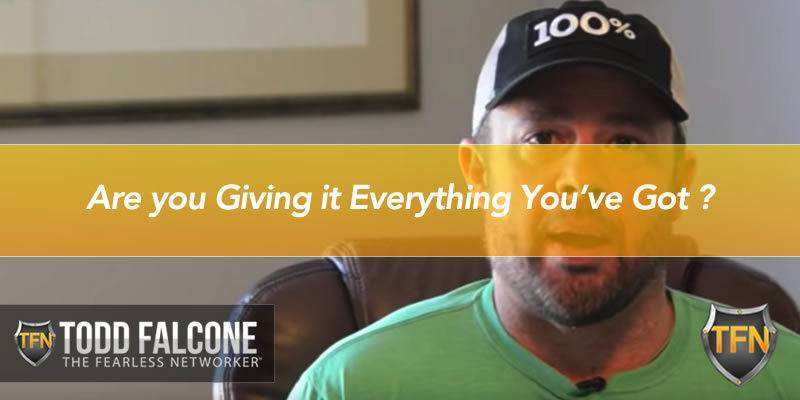 Are you Giving it Everything You’ve Got?