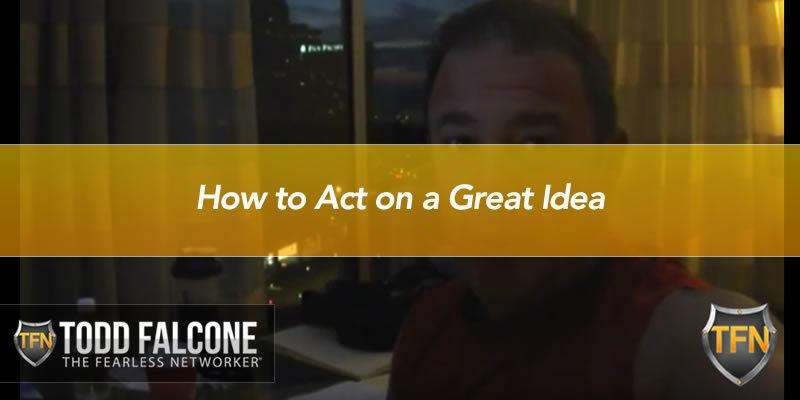 How to Act on a Great Idea