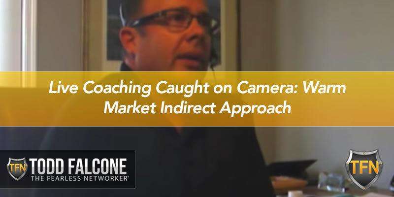 Live Coaching Caught on Camera: Warm Market Indirect Approach