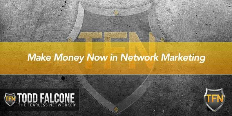 Make Money Now in Network Marketing