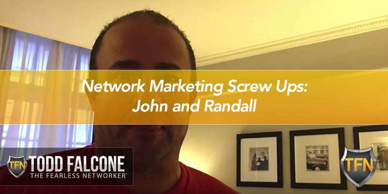 Network Marketing Screw Ups: John and Randall