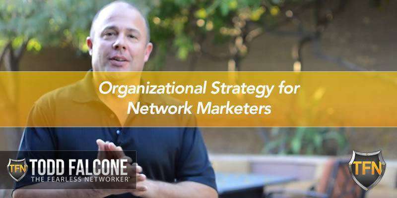 Organizational Strategy for Network Marketers