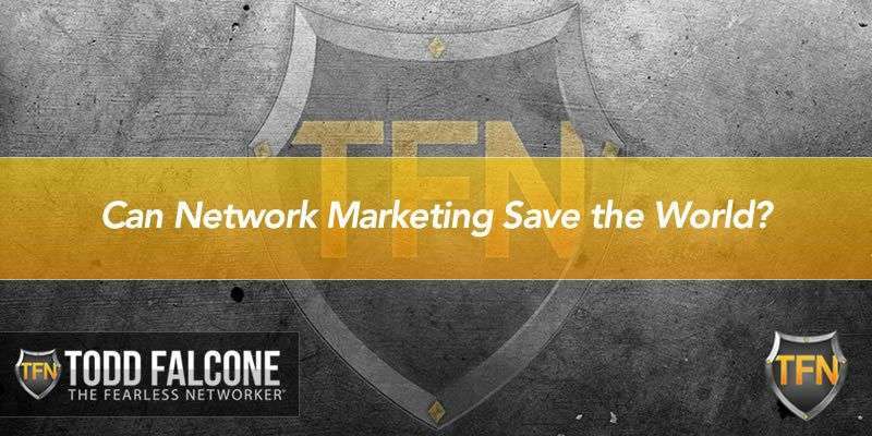 Can Network Marketing Save the World?