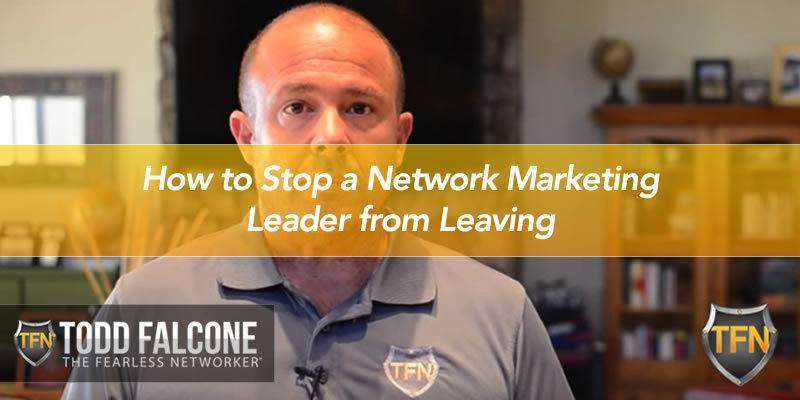 How to Stop a Network Marketing Leader from Leaving