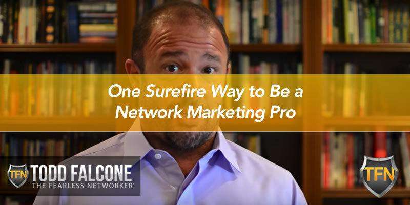 One Surefire Way to Be a Network Marketing Pro