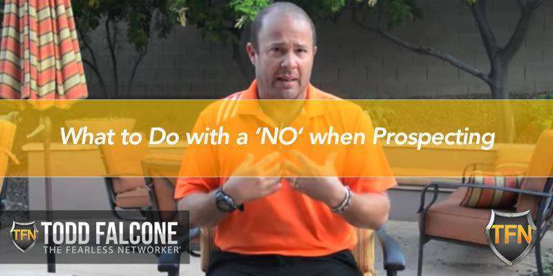 What to Do with a ‘NO’ when Prospecting