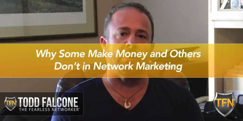 Why Some Make Money and Others Don’t in Network Marketing