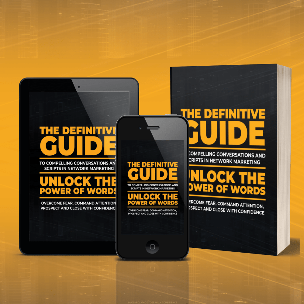 The Definitive Guide to Compelling Conversations and Scripts in Network Marketing